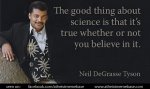 393-The-good-thing-about-science-is-that-its-true-whether-or-not-you-believe-in-it-Neil-DeGrasse.jpg